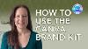 How To Use The Canva Brand Kit A Tutorial For Canva Beginners