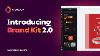 Présentation De Brand Kit 2.0: Plus Rapide, Plus Intelligent, Plus Simple